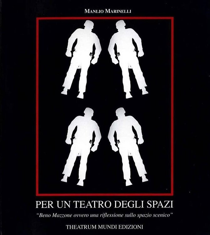 Per un teatro degli spazi. Beno Mazzone ovvero una riflessione …