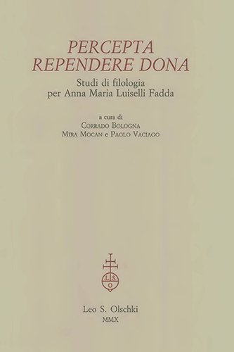 Percepta rependere dona. Studi di filologia per Anna Maria Luiselli …