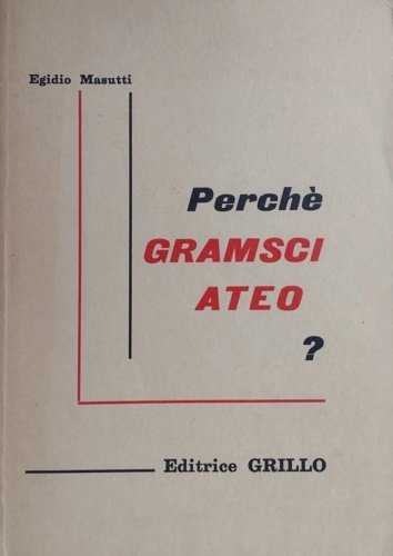 Perché Gramsci ateo?