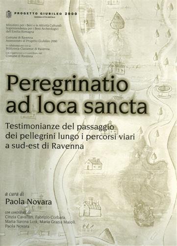Peregrinatio ad loca sancta. Testimonianze del passaggio dei pellegrini lungo …
