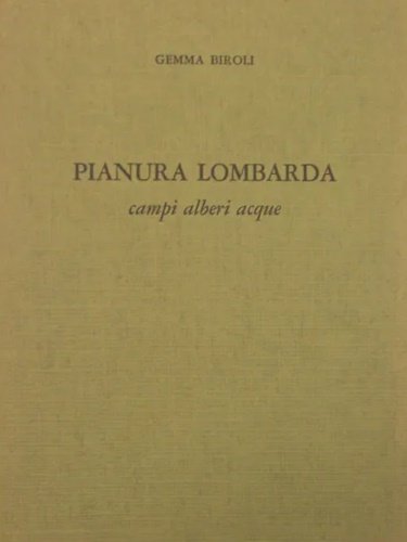 Pianura lombarda. Campi, alberi, acque.