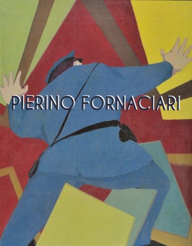 Pierino Fornaciari 1918 - 2009. Dal neorealismo all'arte programmata. Villa …