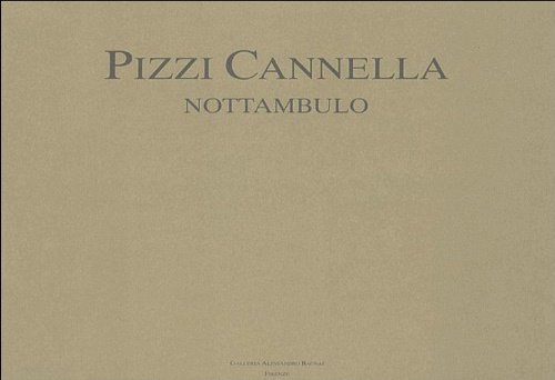 Piero Pizzi Cannella. Nottambulo.