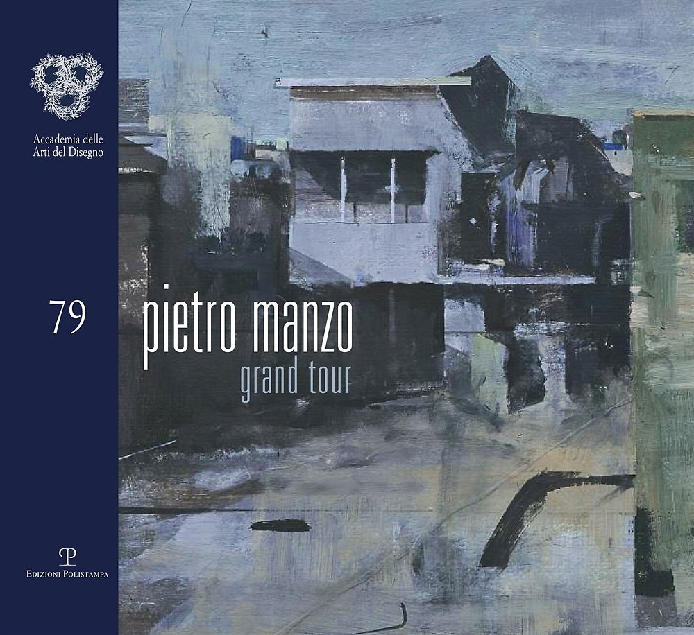 Pietro Manzo. Grand tour. Catalogo della mostra (Firenze, 17 maggio-9 … | Immagine principale