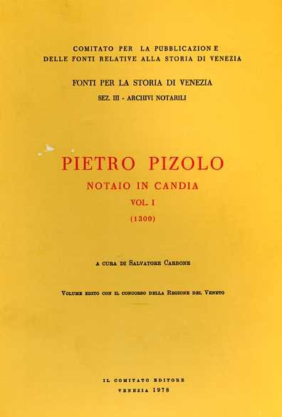 Pietro Pizolo notaio in Candia 1300. Vol.I.