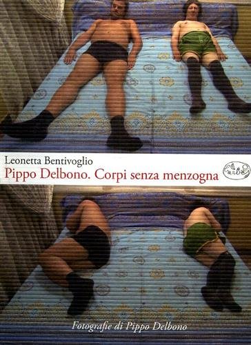Pippo Delbono. Corpi senza menzogna.