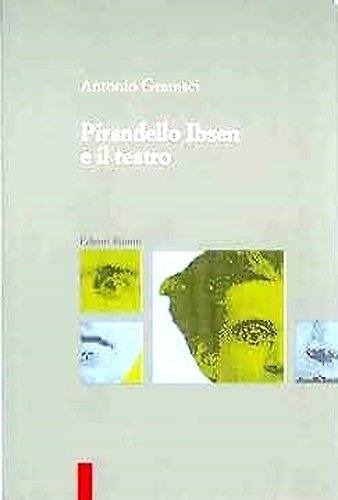 Pirandello Ibsen e il teatro.