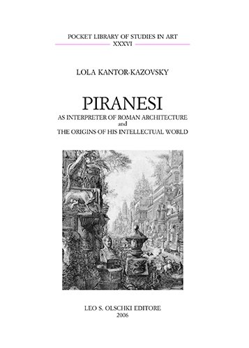 Piranesi as interpreter of roman architecture and the origins of …