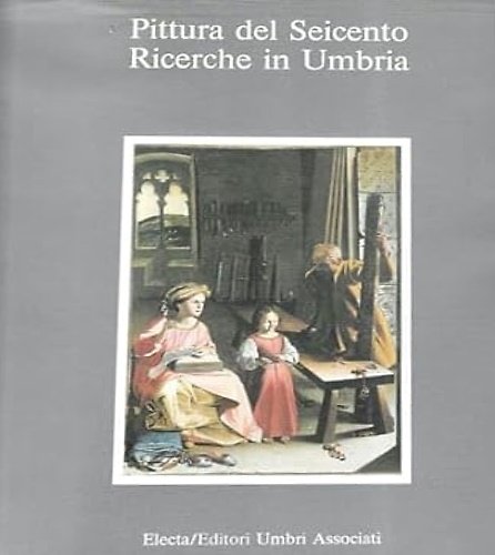 Pittura del Seicento. Ricerche in Umbria.
