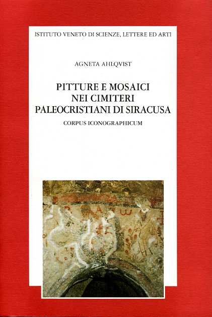 Pitture e mosaici nei cimiteri paleocristiani di Siracusa. Corpus iconographicum.