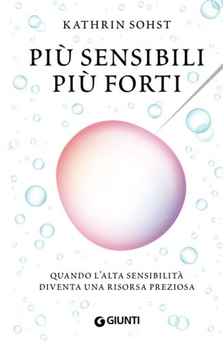 Più sensibili più forti: Quando l'alta sensibilità diventa una risorsa …