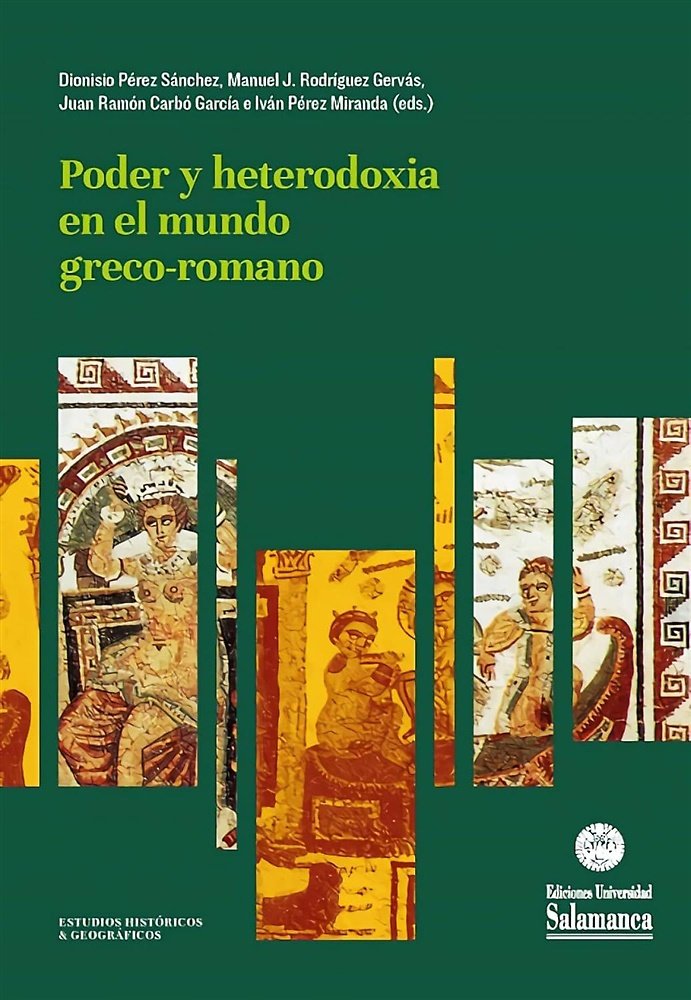 Poder y heterodoxia en el Mundo Greco-Romano.