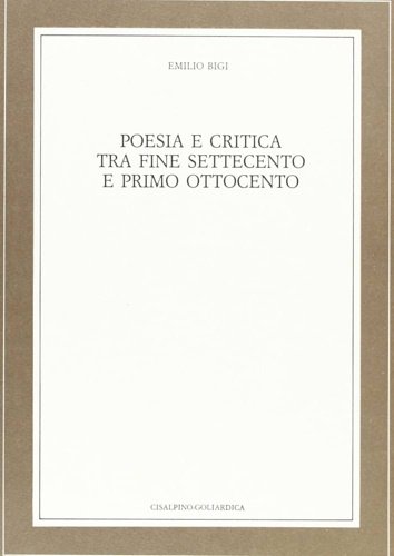 Poesia e critica tra fine Settecento e primo Ottocento.