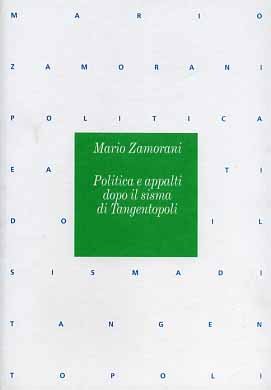 Politica e appalti dopo il sisma di Tangentopoli.