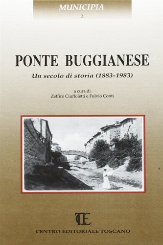 Ponte Buggianese. Un secolo di storia 1883-1983.