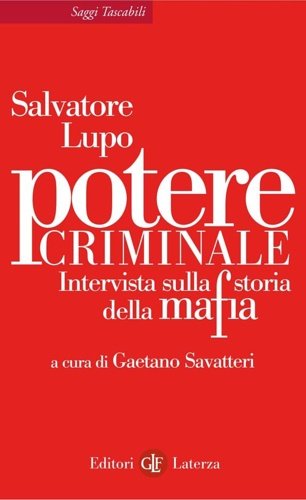 Potere criminale. Intervista sulla storia della mafia.