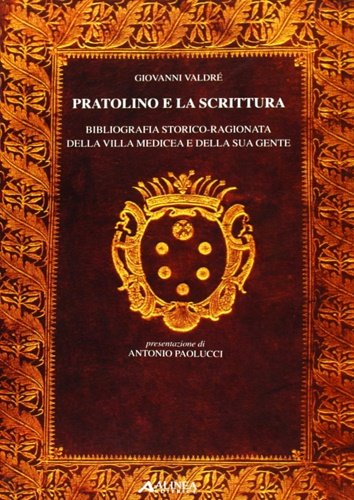 Pratolino e la scrittura. Bibliografia storico-ragionata della villa medicea e …