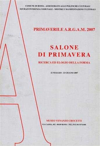Primaverile ARGAM 2007. Salone di Primavera Ricerca ed elogio della …