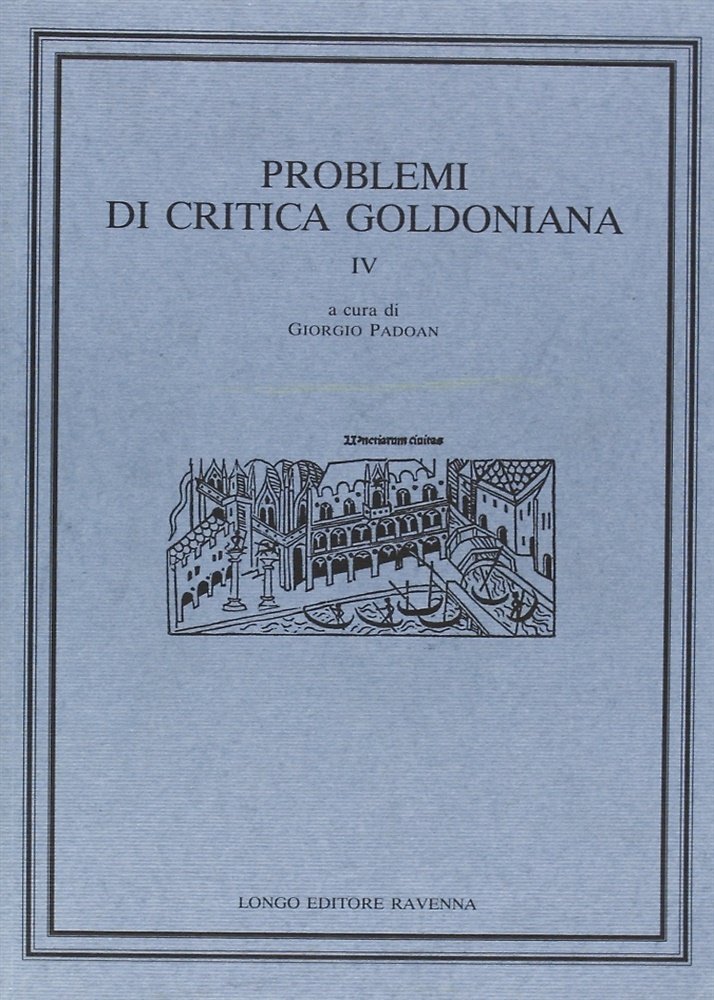 Problemi di critica goldoniana. Vol. 4.