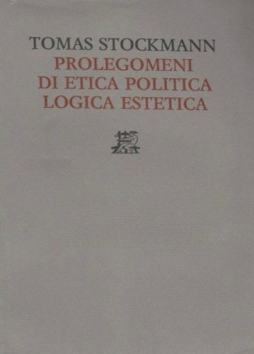 Prolegomeni di Etica Politica Logica Estetica.