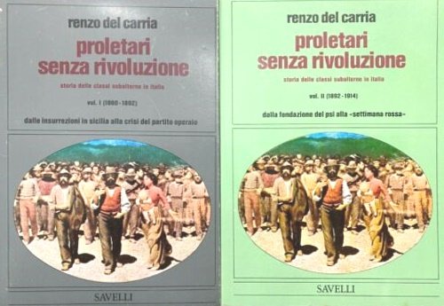 Proletari senza rivoluzione. Vol.I (1860-1892) dalle insurrezioni in Sicilia alla …