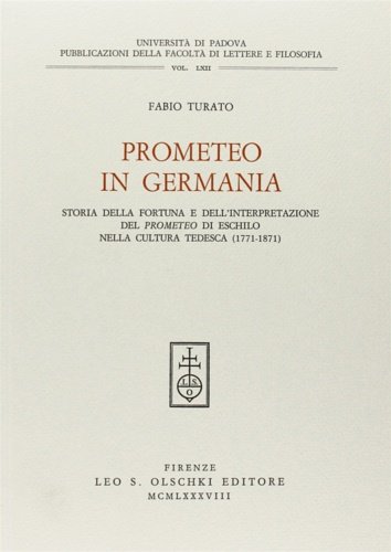 Prometeo in Germania. Storia della fortuna e dell'interpretazione del Prometeo …