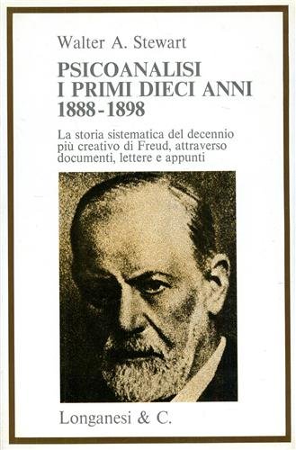 Psicoanalisi, i primi dieci anni 1888-1898. La storia sistematica del …