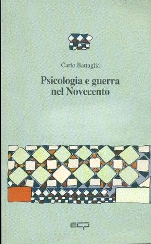 Psicologia e guerra nel Novecento.