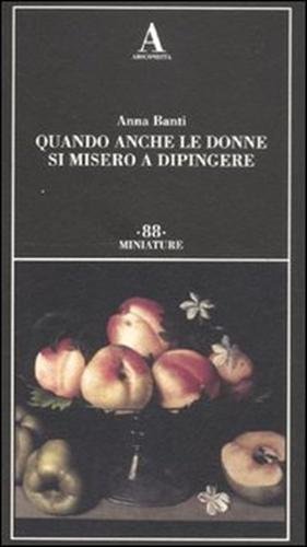Quando anche le donne si misero a dipingere.