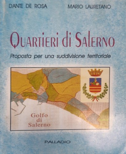 Quartieri di Salerno. Proposta per una suddivisione territoriale.