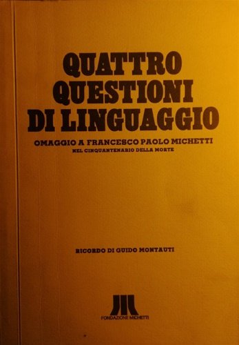 Quattro questioni di linguaggio. Omaggio a Francesco Paolo Michetti nel cinquantenario della morte. Speciale ricordo di Guido Montauti. Catalogo edito in occasione della mostra del 33° Premio Michetti, tenutosi a Francavilla al Mare nel 1979.