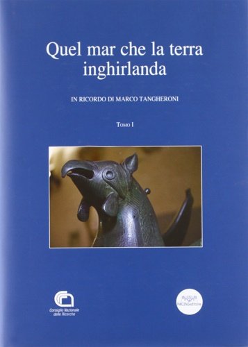 Quel mar che la terra inghirlanda. In ricordo di Marco …