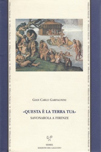 Questa è la terra tua. Savonarola a Firenze.