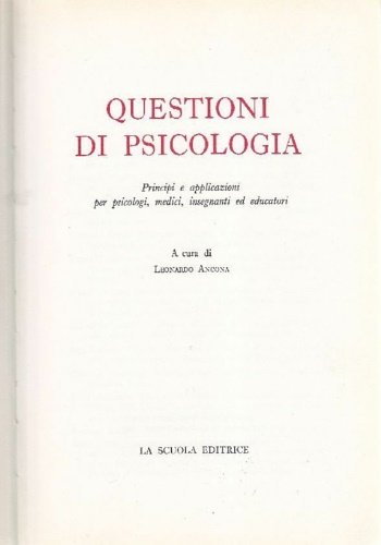 Questioni di psicologia. Principi e applicazioni per psicologi, medici, insegnanti …