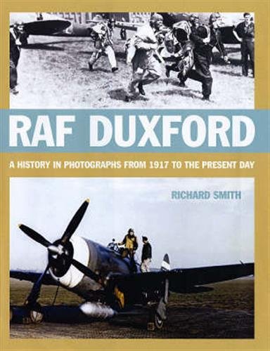 R.A.F. Duxford. A History in Photographs from 1917 to the …