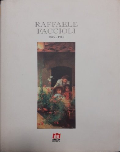 Raffaele Faccioli 1845-1916.
