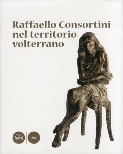 Raffaello Consortini nel territorio volterrano.