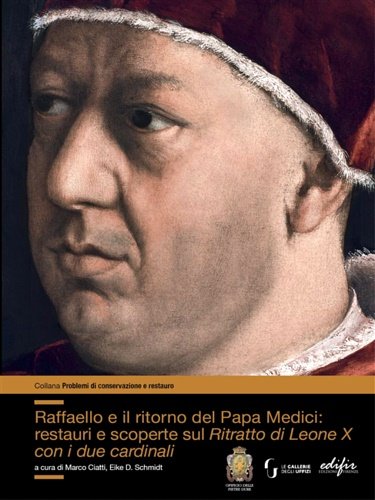 Raffaello e il ritorno del papa Medici: restauri e scoperte …