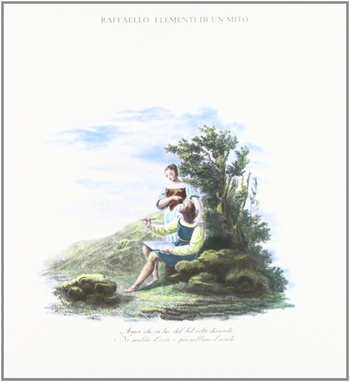 Raffaello: elementi di un mito. Le fonti, la letteratura artistica, …
