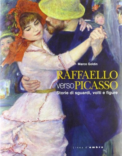 Raffaello verso Picasso. Storie di sguardi, volti e figure.
