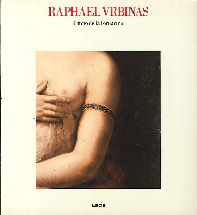 Raphael Urbinas Il mito della Fornarina.