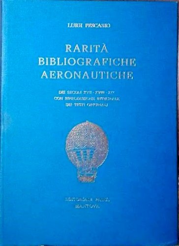 Rarità bibliografiche aeronautiche dei secoli XVII-XVIII-XIX.