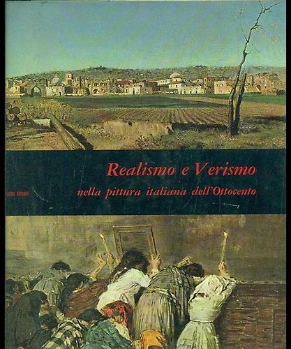 Realismo e Verismo nella pittura italiana dell'Ottocento.