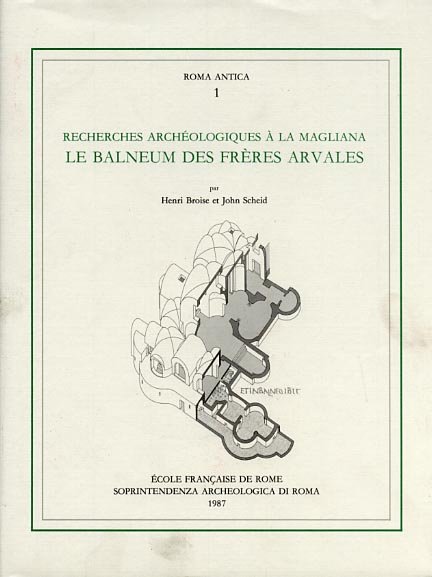 Recherches archéologiques à la Magliana. Le Balneum des Frères Arvales.