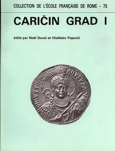 Recherches archéologiques Franco-Yugoslaves à Caricin Grad. Caricin Grad I. Les …