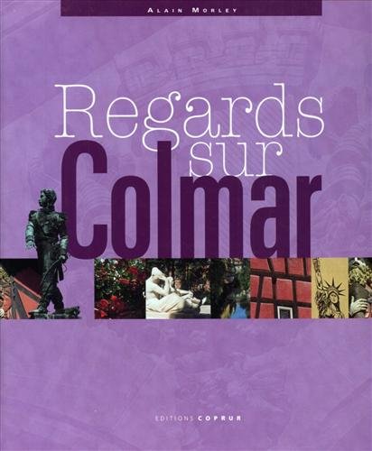 Regards sur Colmar.