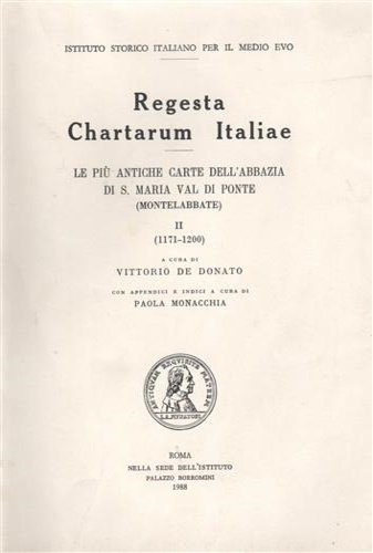 Regesta Chartarum Italiae. Le più antiche carte dell'Abbazia di S.Maria …