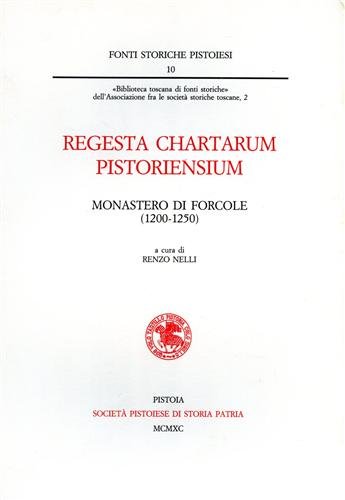 Regesta Chartarum Pistoriensium. Monastero di Forcole (1200-1250).