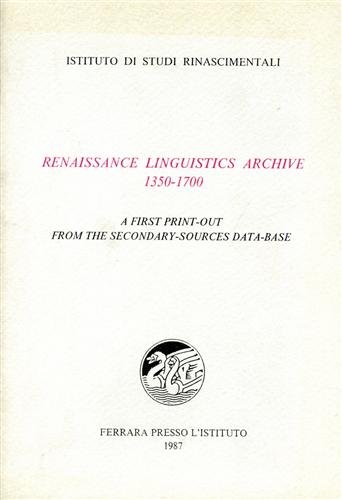 Renaissance linguistics archive 1350-1700. A first print-out from the secondary-sources …