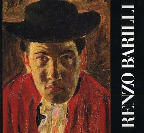 Renzo Barilli. Mostra retrospettiva. Opere dal 1936 al 1990.